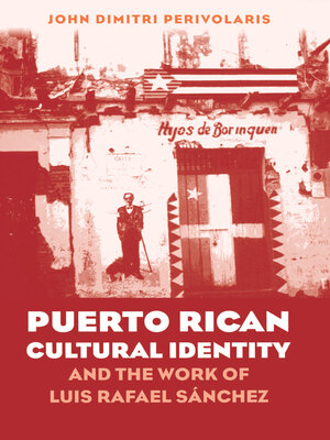 cover image of Puerto Rican Cultural Identity and the Work of Luis Rafael Sánchez